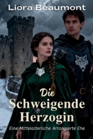 Die Schweigende Herzogin: Eine Mittelalterliche Arrangierte Ehe B0FS838536 Book Cover