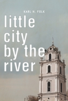 Little City by the River 164458834X Book Cover