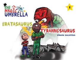 The Magic Umbrella: Bratasaurus Vs Tyrannosaurus 1039101534 Book Cover