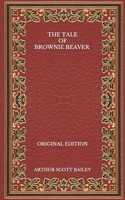 The Tale of Brownie Beaver 1523859229 Book Cover