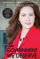 The Government We Deserve: The Hard Truth from Behind the Curtain of an Oregon Gubernatorial Election B0BY3BHP32 Book Cover