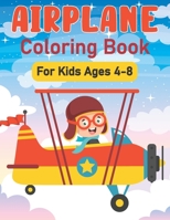 Airplane Coloring Book For Kids Ages 4-8: How To Draw Airpane B09JJ9D8C4 Book Cover