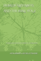 HEBREW ALPHABETS AND THE BIBLE VOL 2:: INTRODUCING ENOCHIAN ALPHABETS TO THE BIBLE(HE72) B0F2SLP1GB Book Cover