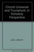 Church Universal and Triumphant: In Scholarly Perspective 0819196347 Book Cover