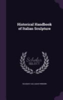 Historical Handbook of Italian Sculpture 1358091544 Book Cover