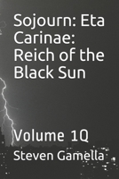 Sojourn: Eta Carinae: Reich of the Black Sun: Volume 1Q B08RR9SJ39 Book Cover