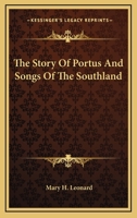 The Story Of Portus And Songs Of The Southland 1163758124 Book Cover