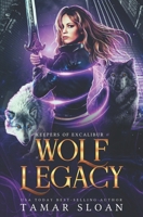 Wolf Legacy: A Fated Mates Paranormal Romance (Keepers of Excalibur) B0DQ4CKKHN Book Cover