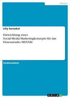 Entwicklung eines Social-Media-Marketingkonzepts für das Fitnessstudio MEXXfit 3668694419 Book Cover