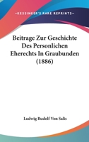 Beitrage Zur Geschichte Des Personlichen Eherechts In Graubunden (1886) 116031747X Book Cover