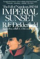 Imperial Sunset: Fall of Napoleon 1813-14 081286056X Book Cover