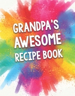 Grandpa's Awesome Recipe Book: A Beautiful 100 Recipe book gift ready to be filled with Grandpa's delicious dishes. B083XVYMW5 Book Cover