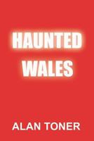 Haunted Wales 1721659854 Book Cover