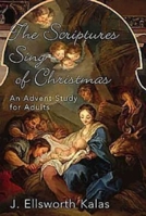 The Scriptures Sing of Christmas: An Advent Study for Adults 0687072816 Book Cover