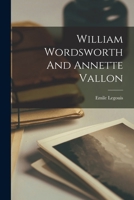 William Wordsworth and Annette Vallon 1015865240 Book Cover