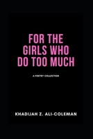 For the Girls Who Do Too Much B0DC38CGFW Book Cover