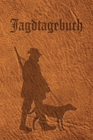 Jagdtagebuch: Schussbuch und Tagebuch für alle Jäger, Jägerinnen, Jagdpächter, Förster, Sportschützen. Perfekt als Geschenk oder Geschenkidee zum ... des geschossenen Wild B084Z3NZF9 Book Cover