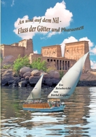 An und auf dem Nil, dem Fluss der Götter und Pharaonen (German Edition) 3769356233 Book Cover