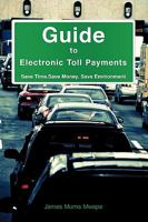 Guide to Electronic Toll Payments 161579364X Book Cover