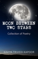 Moon Between Two Stars: Collection of Poetry 1835633595 Book Cover