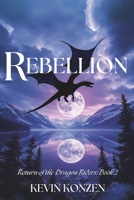Rebellion: Return of the Dragon Riders: Book 2 (Return of the Dragon Riders Series) B0DVPPRSLG Book Cover