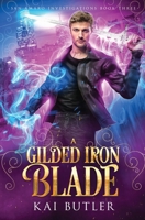A Gilded Iron Blade (San Amaro Investigations) B0FYF3ZBCW Book Cover
