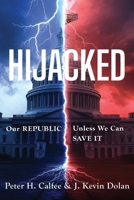 Hijacked: Our REPUBLIC, Unless We Can SAVE IT B0FK9RTGTR Book Cover