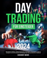 Daytrading für Einsteiger: Wesentliche Taktiken, Geldmanagement und Disziplin, um den Aktienmarkt zu navigieren und mit Zuversicht und Strategie den Lebensunterhalt zu verdienen (German Edition) B0CTZHVWWR Book Cover