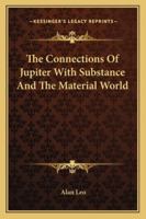 The Connections Of Jupiter With Substance And The Material World 1162849509 Book Cover