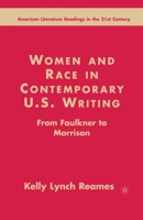 Women and Race in Contemporary U.S. Writing: From Faulkner to Morrison (American Literature Readings in the Twenty-First Century) 1403972389 Book Cover