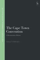 The Cape Town Convention: A Documentary History 150994723X Book Cover