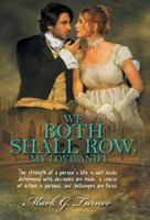 We Both Shall Row, My Love and I 1525536362 Book Cover