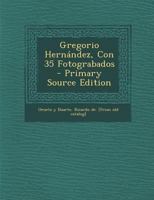 Gregorio Hern�ndez, Con 35 Fotograbados 1294467638 Book Cover