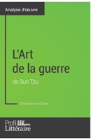 L'Art de la guerre de Sun Tzu (Analyse approfondie): Approfondissez votre lecture de cette œuvre avec notre profil littéraire (résumé, fiche de lecture et axes de lecture) 280626894X Book Cover