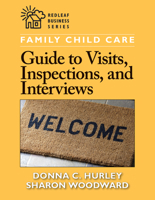 Family Child Care Guide to Visits, Inspections, and Interviews 1605541265 Book Cover