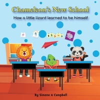 Chameleon’s New School: How a little lizard learned to be himself B0C2SMCPMM Book Cover