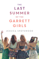 The Last Summer of the Garrett Girls 1492622192 Book Cover