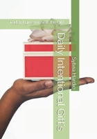 Daily Intentional Gift's: Today I give myself the gift.... B08WS9H24H Book Cover
