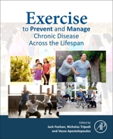 Exercise to Prevent and Manage Chronic Disease Across the Lifespan 0323898432 Book Cover