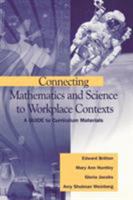 Connecting Mathematics and Science to Workplace Contexts: A Guide to Curriculum Materials 0803968671 Book Cover