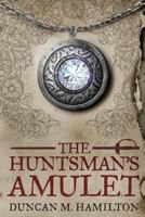 The Huntsman's Amulet 1493559656 Book Cover