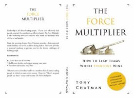 The Force Multiplier: How to Lead Teams Where Everyone Wins 0998992704 Book Cover