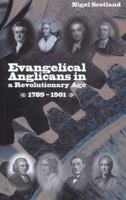 Evangelical Anglicans in a Revolutionary Age: 1789-1901 1842272314 Book Cover