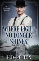 Where Light No Longer Shines 1956806954 Book Cover