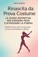 Rinascita da Prova Costume: La guida definitiva per perdere peso e ritrovare la forma (Italian Edition) B0F4MSMXT1 Book Cover