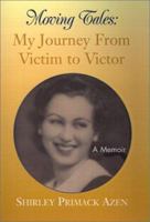 Moving Tales: My Journey from Victim to Victor 1401023479 Book Cover