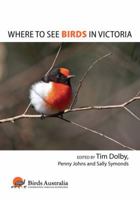 Where to See Birds in Victoria 1741757363 Book Cover