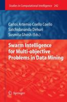 Swarm Intelligence for Multi-Objective Problems in Data Mining 3642260535 Book Cover