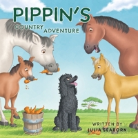 Pippin's Country Adventure 1922527599 Book Cover
