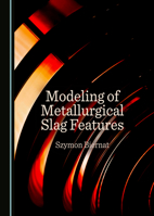 Modeling of Metallurgical Slag Features 1036400255 Book Cover